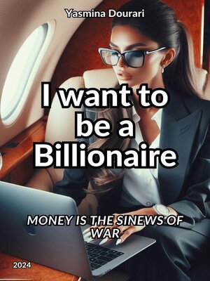 cover image of I want to be a Billionaire